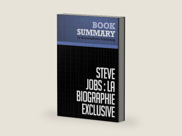 Résumé: Steve Jobs: La Biographie exclusive - Walter Isaacson (French Edition) by BusinessNews Publishing