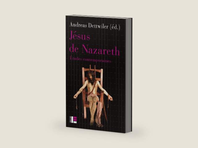 Jésus de Nazareth: Etudes contemporaines by Andreas Dettwiler