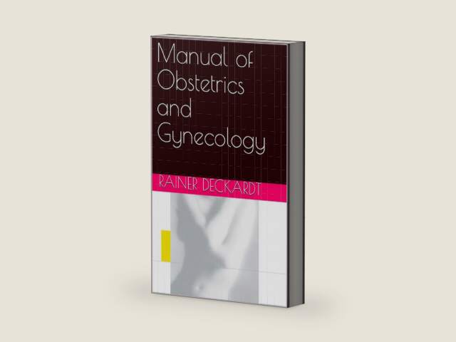 Manual of Obstetrics and Gynecology (ISBN Book 0) by Rainer Deckardt