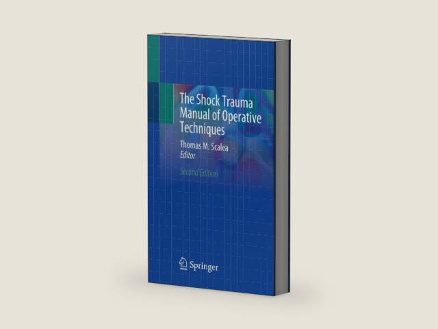 The Shock Trauma Manual of Operative Techniques by Thomas M. Scalea