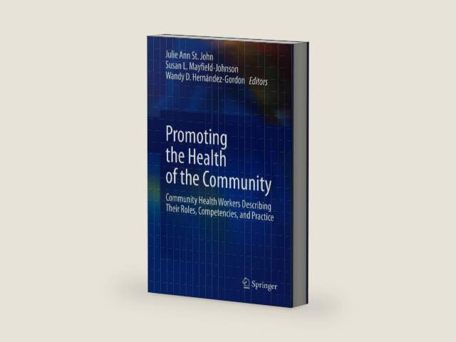 Promoting the Health of the Community: Community Health Workers Describing Their Roles, Competencies, and Practice by Julie Ann St. John