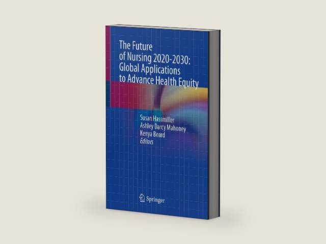 The Future of Nursing 2020-2030: Global Applications to Advance Health Equity by Susan Hassmiller