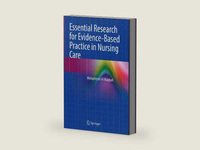 Essential Research for Evidence-Based Practice in Nursing Care by Mohammed Al Maqbali