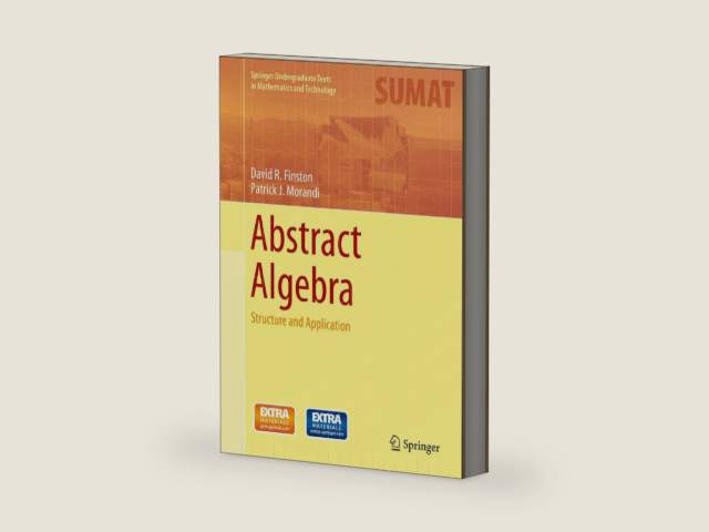 Abstract Algebra: Structure and Application (Springer Undergraduate Texts in Mathematics and Technology) by David R. Finston