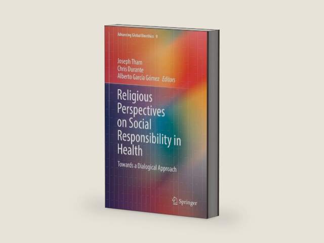 Religious Perspectives on Social Responsibility in Health: Towards a Dialogical Approach (Advancing Global Bioethics, 9) by Joseph Tham