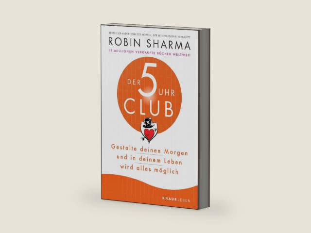 Der 5-Uhr-Club: Gestalte deinen Morgen und in deinem Leben wird alles möglich | Bestseller-Autor von "Der Mönch, der seinen Ferrari verkaufte" (German Edition) by Robin Sharma