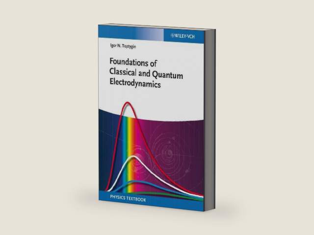 Foundations of Classical and Quantum Electrodynamics by Igor N. Toptygin