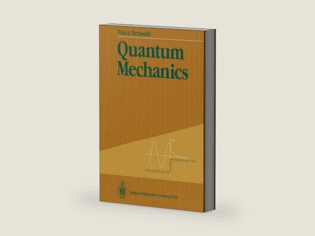 Quantum mechanics by Franz Schwabl