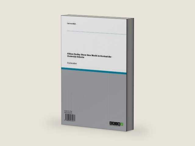 Aldous Huxley: Brave New World im Kontext der Sloderdijk-Debatte (German Edition) by Corinna Hein