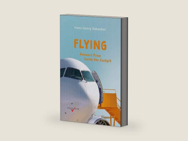 Flying: Answers From Inside the Cockpit : Be Inspired By a Professional Pilot With Exciting Background Information About Air Travel! by Hans-Georg Rabacher