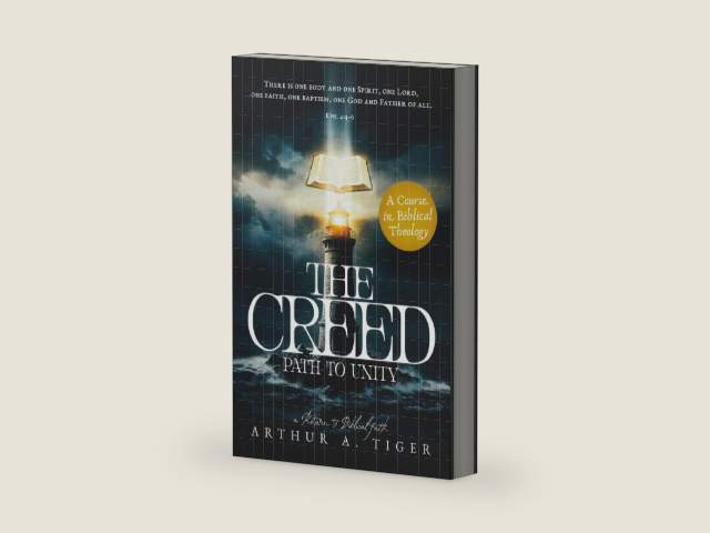 The Creed: Path to Unity: A Textbook of Christian Confession (Apology) by Arthur A. Tiger