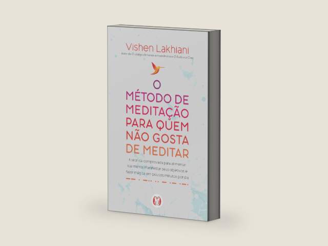 O método de meditação para quem não gosta de meditar (Portuguese Edition) by Vishen Lakhiani