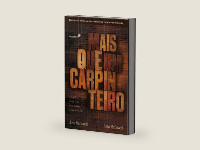Mais que um carpinteiro: A história deste livro pode mudar sua história (Portuguese Edition) by Josh Mcdowell