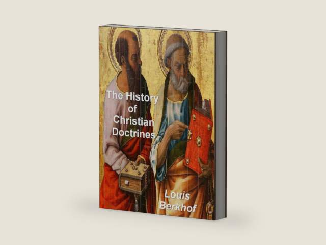 The History of Christian Doctrines by Louis Berkhof