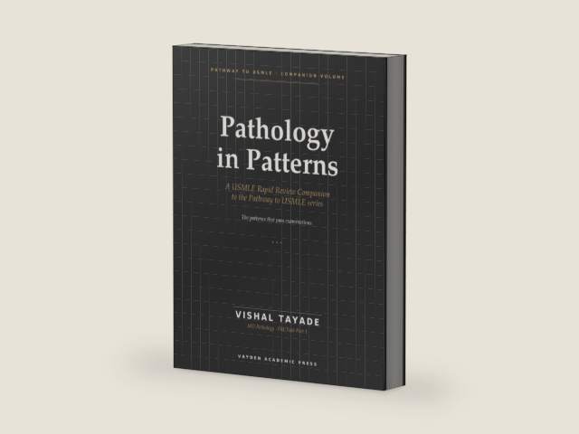 Pathology in Patterns: A USMLE Rapid Review Companion to the Pathway to USMLE Series by Vishal Tayade