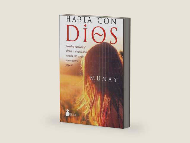 Habla con Dios: Accede a tu realidad divina, a tu verdadera esencia, allí donde se encuentra tu poder (Spanish Edition) by Munay