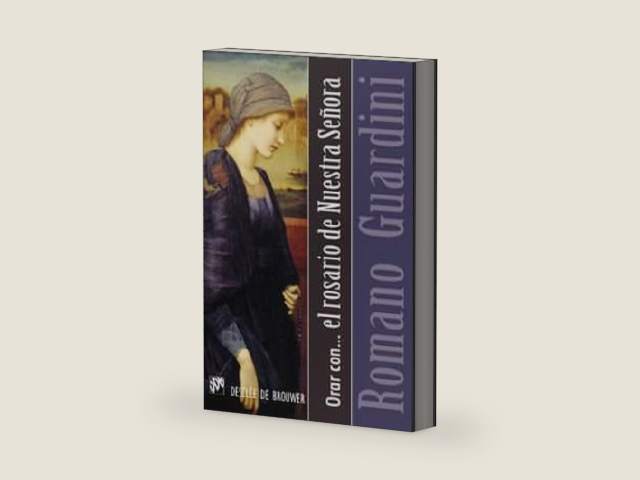 Orar Con El Rosario De Nuestra Señora by Romano Guardini
