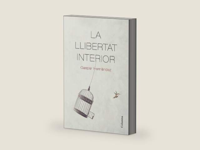 La llibertat interior (NO FICCIÓ COLUMNA) (Catalan Edition) by Gaspar Hernàndez