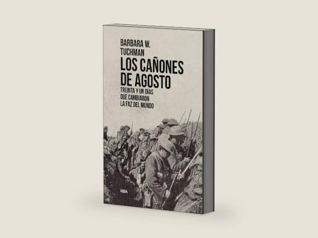 Los cañones de Agosto: Treinta y un días que cambiaron la faz del mundo (ENSAYO Y BIOGRAFÍA) (Spanish Edition) by Barbara W. Tuchman