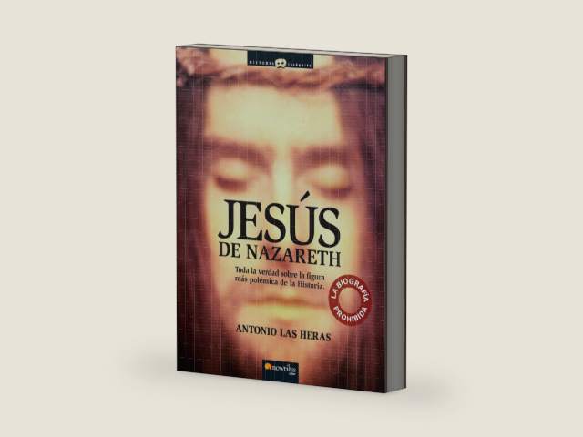 Jesús de Nazareth: Toda la verdad sobre la figura más polémica de la Historia. (Historia Incógnita) (Spanish Edition) by Antonio Las Heras Padovani