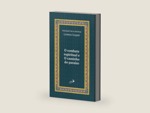 O Combate Espiritual e o Caminho do Paraíso - Vol 22 Luxo (Espiritualidade) (Portuguese Edition) by Lorenzo Scupoli