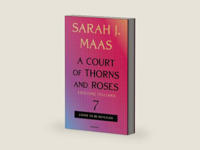 A Court of Thorns and Roses 7 (Edizione Italiana) (La corte di rose e spine) (Italian Edition) by Sarah J. Maas