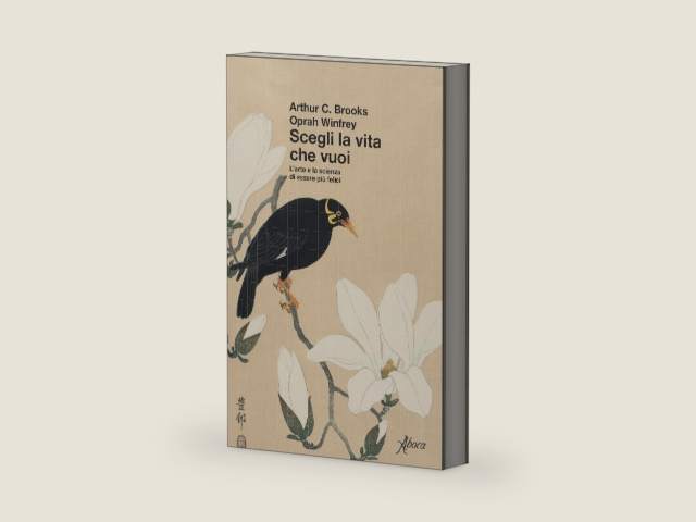 Scegli la vita che vuoi: L'arte e la scienza di essere più felici (Italian Edition) by Arthur C. Brooks