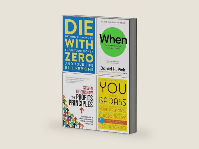 Die with Zero, You Are a Badass, When The Scientific Secrets of Perfect Timing & The Profits Principles 4 Books Collection Set by Bill Perkins