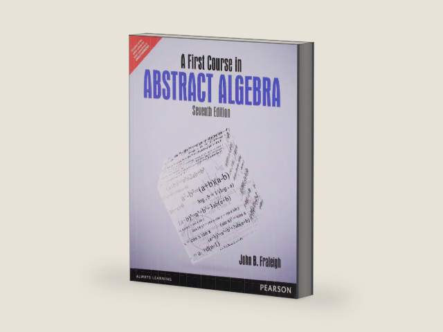 First Course in Abstract Algebra by John B. Fraleigh