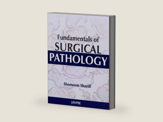 (OLD EDITION) Fundamentals of Surgical Pathology by Ph.D. Shariff, Shameem, M.D.