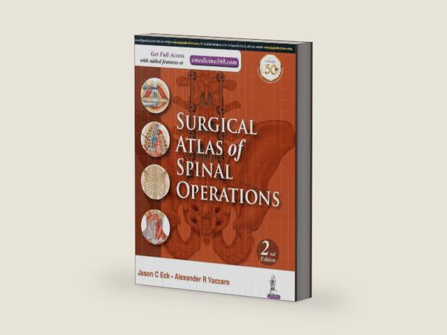 Surgical Atlas of Spinal Operations by Jason C. Eck