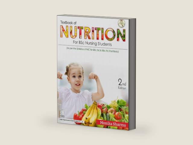 TEXTBOOK OF NUTRITION FOR BSC NURSING STUDENTS by Monika Sharma
