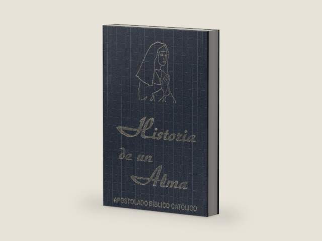 Historia de un Alma (Autobiografia de Santa Teresita del Nino Jesus) by Santa Teresita del Nino Jesus