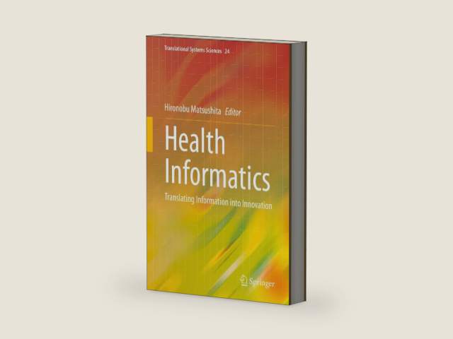 Health Informatics: Translating Information into Innovation (Translational Systems Sciences Book 24) by Hironobu Matsushita