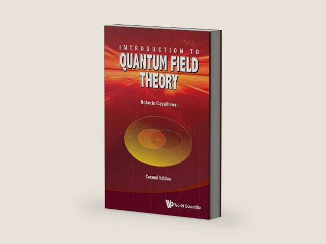 Introduction To Quantum Field Theory (Second Edition) by Roberto Casalbuoni