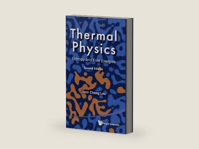 THERMAL PHYSICS: ENTROPY AND FREE ENERGIES (2ND EDITION) by Lee Joon Chang