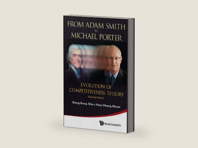 From Adam Smith To Michael Porter: Evolution Of Competitiveness Theory (Extended Edition) (Asia-pacific Business Series Book 7) by Dong-Sung Cho