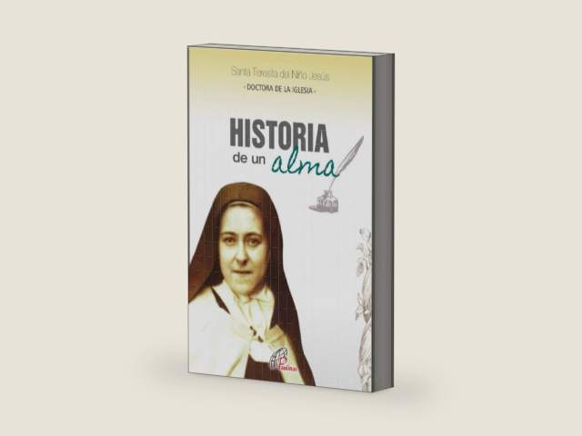 Historia de un alma: La doctrina espiritual de Santa Teresita del Niño Jesús (Spanish Edition) by María Teresa Francisca Martín