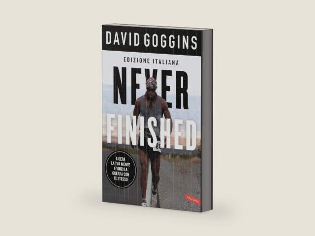 Never finished: Libera la tua mente e vinci la tua guerra con te stesso (Italian Edition) by David Goggins