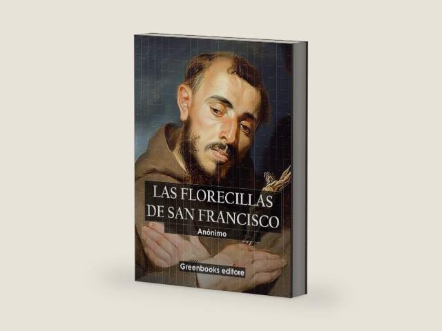 Las florecillas de San Francisco (Spanish Edition) by Anónimo