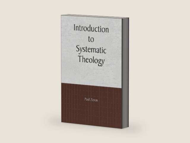 Compact Introduction to Systematic Theology by Paul Zeron
