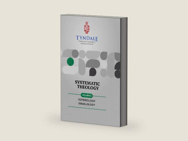 Systematic Theology: Vol. 5 Soteriology-Israelology (Tyndale’s Systematic Theology.) by Tyndale