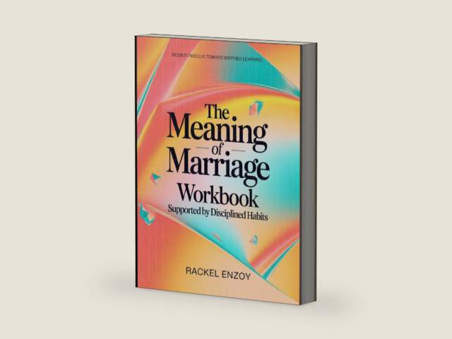 Modest Resolve Toward Inspired Learning The Meaning Of Marriage: Supported by Disciplined Habits by Rackel Enzoy