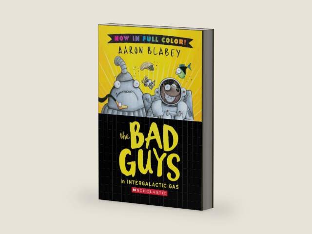 The Bad Guys in Intergalactic Gas (Bad Guys #5 Color Edition) by Aaron Blabey