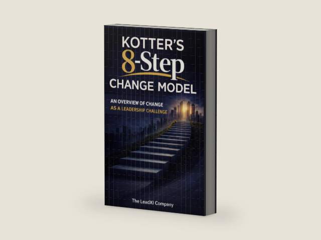 Kotter’s 8-Step Change Model: An Overview of Change as a Leadership Challenge (The Change Management Playbook Series) by The LeadXL Company