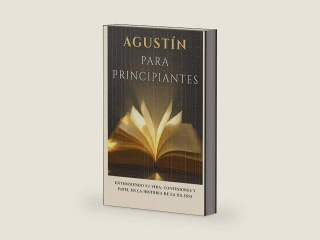Agustín para principiantes: Entendiendo su vida, confesiones y papel en la historia de la Iglesia (Serie de Historia de la Iglesia Primitiva) (Spanish Edition) by Leo Eusebius