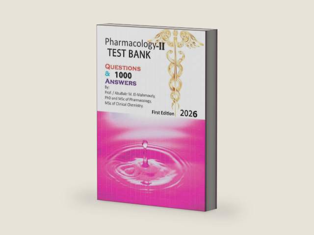 Pharmacology-II Test Bank 1000 Q&A by Prof Abubakr El-Mahmoudy