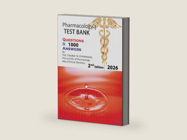 Pharmacology-I Test Bank 1000 Q&A by Prof Abubakr El-Mahmoudy