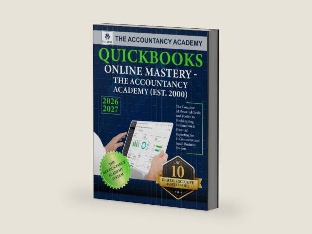 QuickBooks Online Mastery - The Accountancy Academy (Est. 2000): The Complete AI-Powered Guide and Toolkit to Bookkeeping, Automation & Financial Reporting for E-Commerce and Small Business Owners by The Accountancy Academy