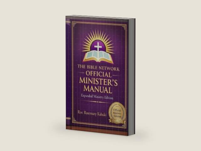 OFFICIAL MINISTER’S MANUAL: Ceremonies, Ordination, Communion, Baptism, Weddings, Funerals, and Ministry Leadership Guide for Pastors and Christian Ministers by Rev. Rosemary Kamau Kahuki